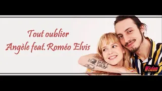 Angèle feat Romeo Elvis - Tout oublier (Lyrics/Paroles)