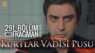 Kurtlar Vadisi Pusu 291 Sosyal Medya Fragmanı