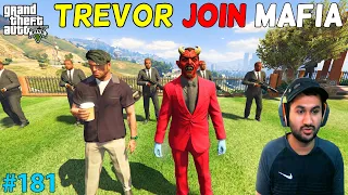 GTA 5 : TREVOR JOIN MAFIA | GTA5 GAMEPLAY #181