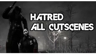 Hatred - All Cutscenes!