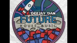 DeeJay Dan - Future House 22 [2017]