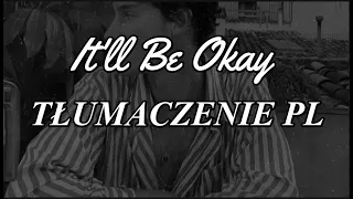 Shawn Mendes - It'll Be Okay [TŁUMACZENIE PL]