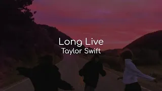 Long Live - Taylor Swift (lyrics)