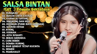 RUNGKAD,BUKAN CINTA 1 ATAU 2 | SALLSA BINTAN FEAT 3 PEMUDA BERBAHAYA FULL ALBUM TERPOPULER