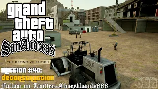 GTA San Andreas: DE - Mission #40: Deconstruction | BlountsNGames