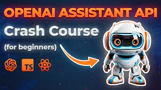 OpenAI Assistant API Tutorial With Code Examples