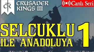 Crusader Kings 3 Türkçe Canlı Seri: Selçuklu ile Anadoluya #1