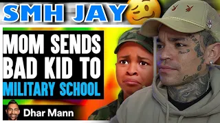 Dhar Mann - Mom Sends BAD KID To MILITARY SCHOOL, What Happens Is Shocking [reaction]