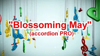 "Цветущий май" - "Blossoming May" (accordion review)