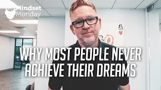 Why Most People Don't Achieve Their Goals and Dreams