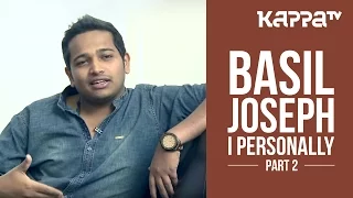 Basil Joseph | Director 'Kunjiramayanam' - I Personally (Part 2) - Kappa TV