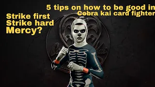 5 TIPS ON HOW TO BE GOOD IN COBRA KAI CARD FIGHTER