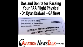 244 Prepping to Pass your FAA Flight Physical – Dr. Dylan Caldwell + GA News
