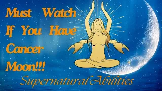 Must Watch If You Have Moon In Cancer - Supernatural Abilities