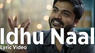 Idhu Naal - Lyric Video | Achcham Yenbadhu Madamaiyada | A R Rahman | Lyric Video