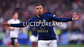Kylian Mbappe ● Lucid Dreams - Juice Wrld ● Skills & Goals 2022/23 |HD