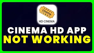 Cinema HD App Not Working: How to Fix Cinema HD App Not Working