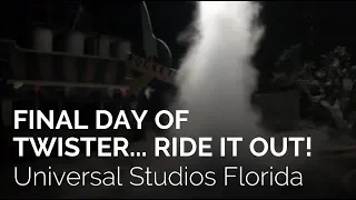 Final Day of Twister Ride it Out at Universal Studios Florida