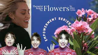 Therapist Reacts To: Flowers by Miley Cyrus - Part 1 of the Empowerment Series