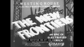1936 WESTINGHOUSE ELECTRIC APPLIANCES PROMOTIONAL FILM  "THE NEW FRONTIERS" XD13104