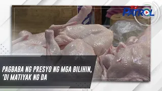 Pagbaba ng presyo ng mga bilihin, 'di matiyak ng DA | TV Patrol