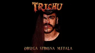 Trichu - Druga Strona Metala (FULL ALBUM)