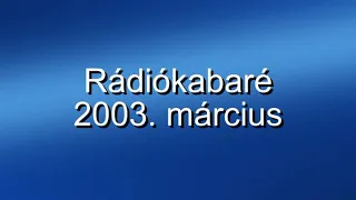 Rádiókabaré - 2003. március