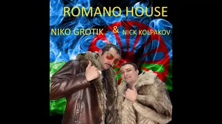 Niko Grotik & Nick Kolpakov - Romano House (full track)