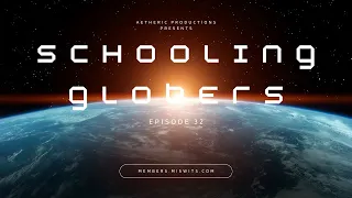 Schooling Globers - Episode 32 (Horizon)