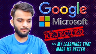 Why GOOGLE and MICROSOFT Rejected Me SOME Years Back | DO's and DONT's AFTER REJECTION