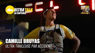 Camille Bruyas - Ultra Traileuse par accident // Ultra Talk [CAPSULE DIAGONALE DES FOUS]
