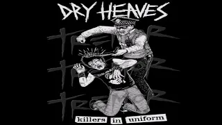 Dry Heaves - Killers in Uniform