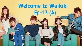 Welcome to Waikiki Ep-13(A)