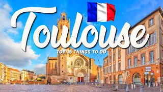 15 BEST Things To Do In Toulouse 🇫🇷 France