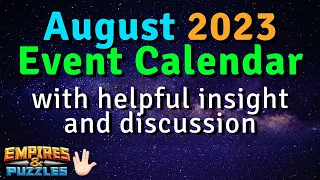 August 2023 Event Calendar with helpful insight and discussion! | Empires and Puzzles Information