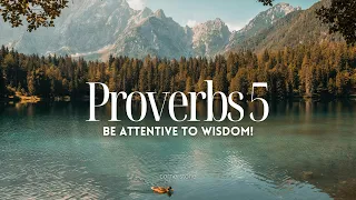 Proverbs 5 | Be attentive to wisdom! | Day 5 Daily Bible Reading WITH TEXT