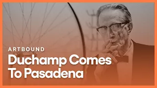 Duchamp Comes to Pasadena | Artbound | Season 13, Episode 2 | KCET