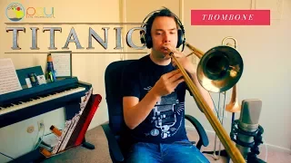 Titanic Theme Song on Trombone - My Heart Will Go On - Celine Dion Cover written by James Horner -