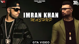 Imran Khan Mashup (GTA Punjabi Video) | Latest Punjabi Songs 2023