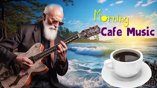 The Best Morning Cafe Music - Wake Up Happy With Positive Energy - Beautiful Spanish Guitar Music