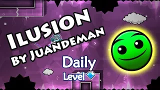 Geometry Dash - Ilusion (By Juandeman) ~ Daily Level #491 [All Coins]