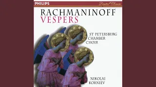 Rachmaninoff: Vespers, Op. 37 - II. "Blagoslovi dushe moya"