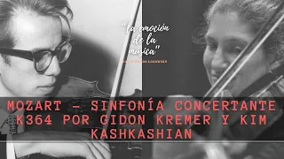 MOZART - Sinfonía Concertante K364 por Gidon Kremer y Kim Kashkashian