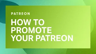 The best ways to promote your Patreon