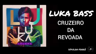 LUKA BASS - CRUZEIRO DA REVOADA (PROMOCIONAL AOVIVO)