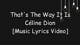 Céline Dion - That's The Way It Is [Music Lyrics Video]