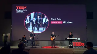 Original Song: Illusion | Band The Black Cats | TEDxSongshanLake