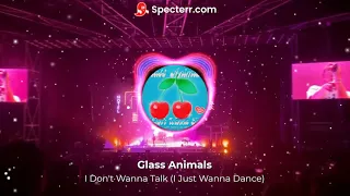 I Don't Wanna Talk (I Just Wanna Dance) [Slowed and Reverb] - Glass Animals