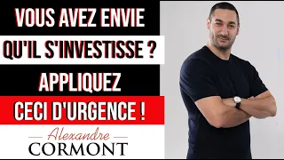 Vous avez envie qu’il s’investisse ? Appliquez cette méthode !