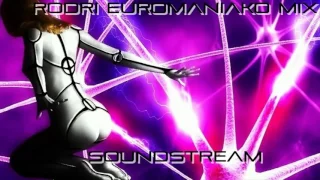 (BEST EURODANCE - DANCECORE) RODRI EUROMANIAKO MIX (SOUNDSTREAM)